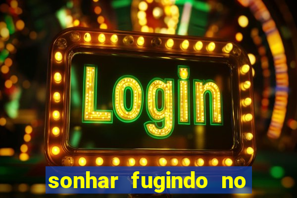 sonhar fugindo no jogo do bicho